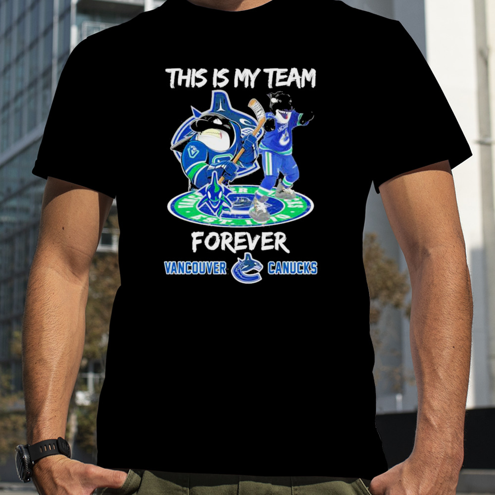 This Is My Team Forever Vancouver Canucks Canada Shirt