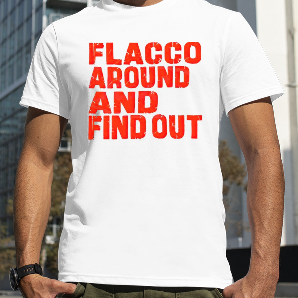 Flaco Around And Find Out Cleveland Browns Shirt