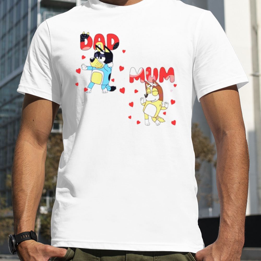 Bluey Mum Dad Valentine Couple Love Cartoon shirt