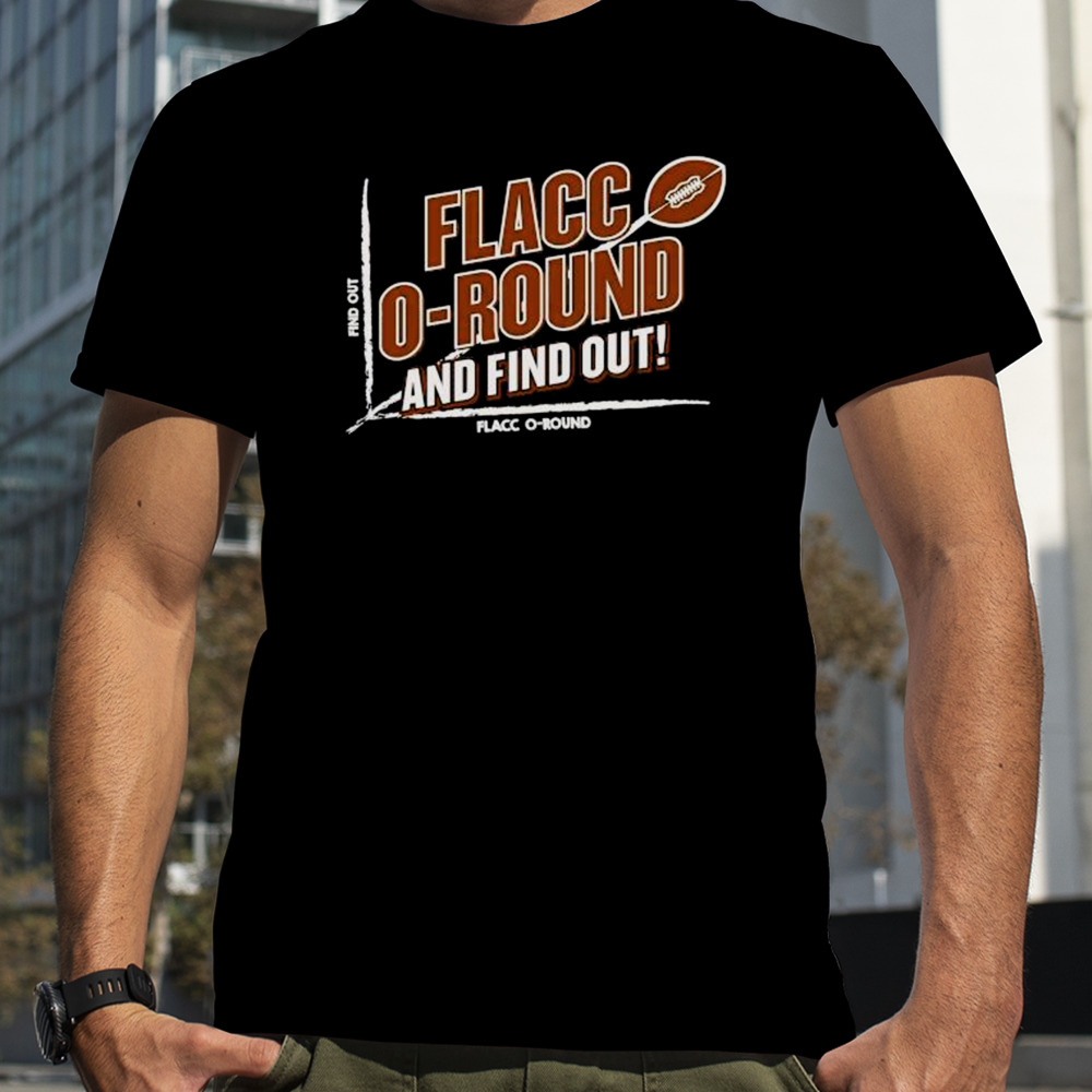 Flacco Round And Find Out Football Cleveland Browns 2024 Shirt