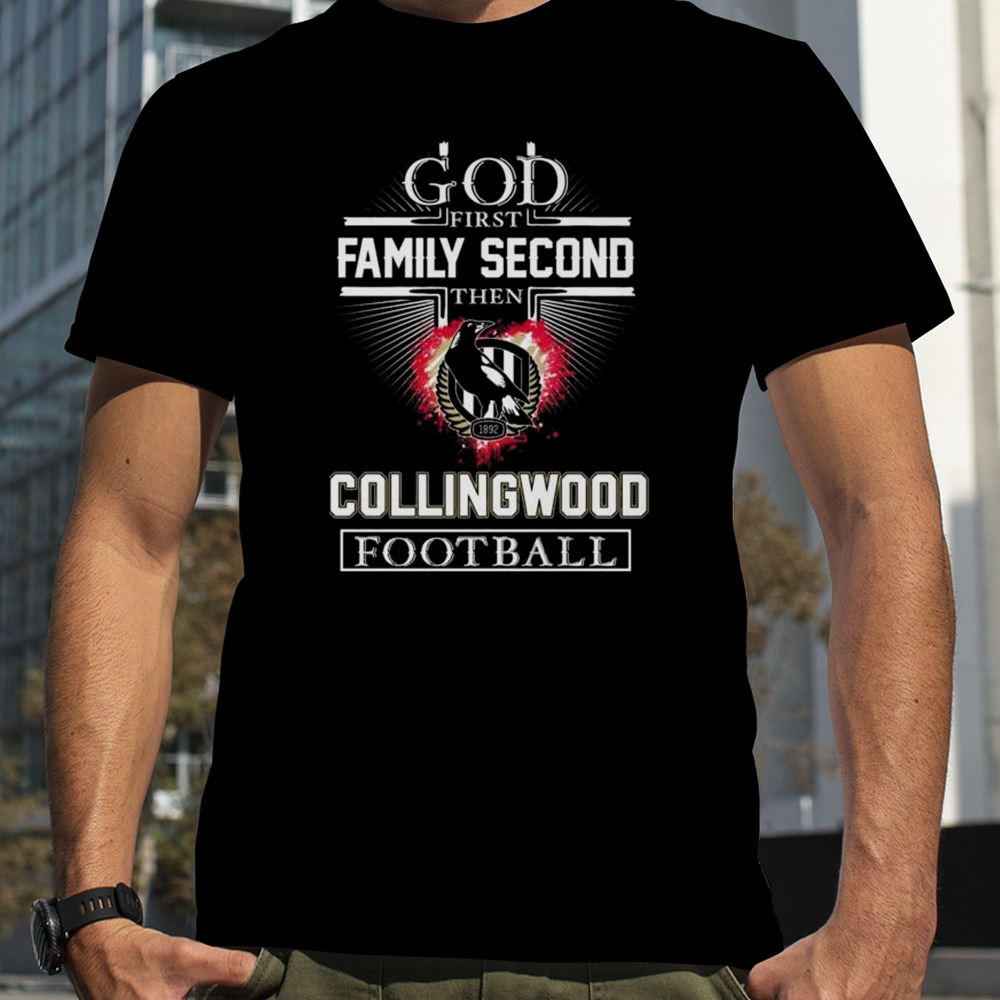 God First Family Second Then Collingwood Football Shirt