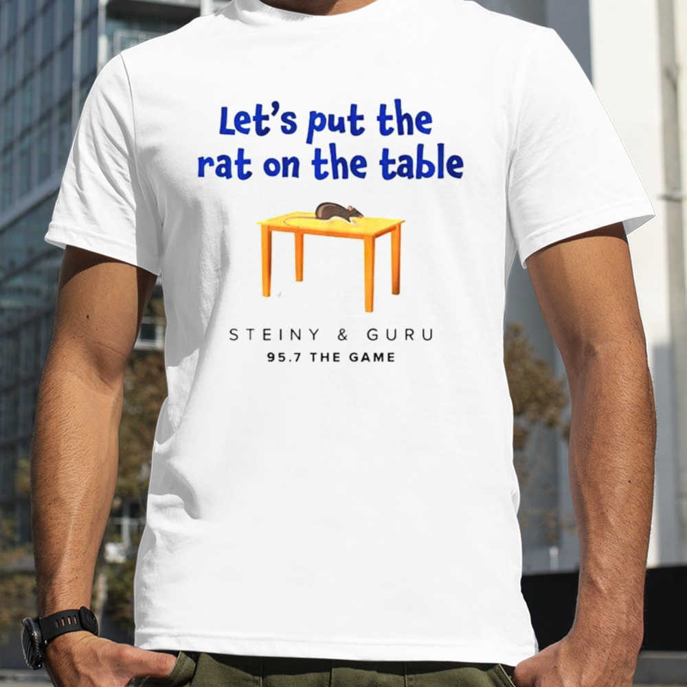 Let’s put the rat on the table shirt