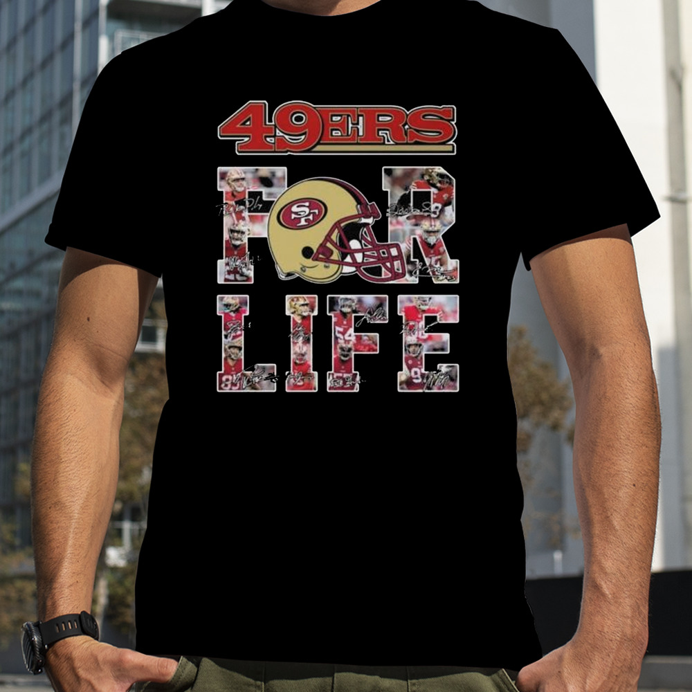 San Francisco 49ers For Life Signatures Shirt