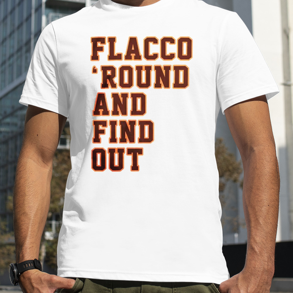 Joe Flacco ’round and find shirt