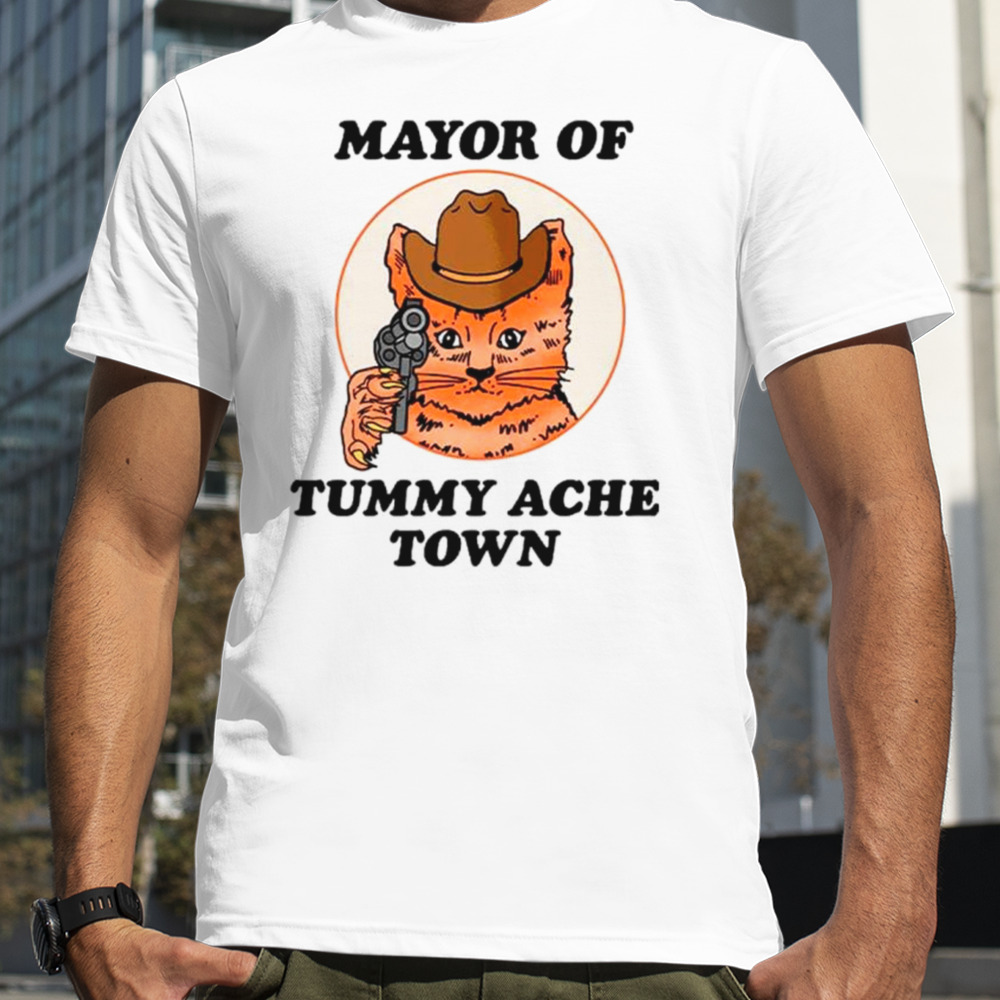 Cat cowboy mayor of tummy ache town shirt