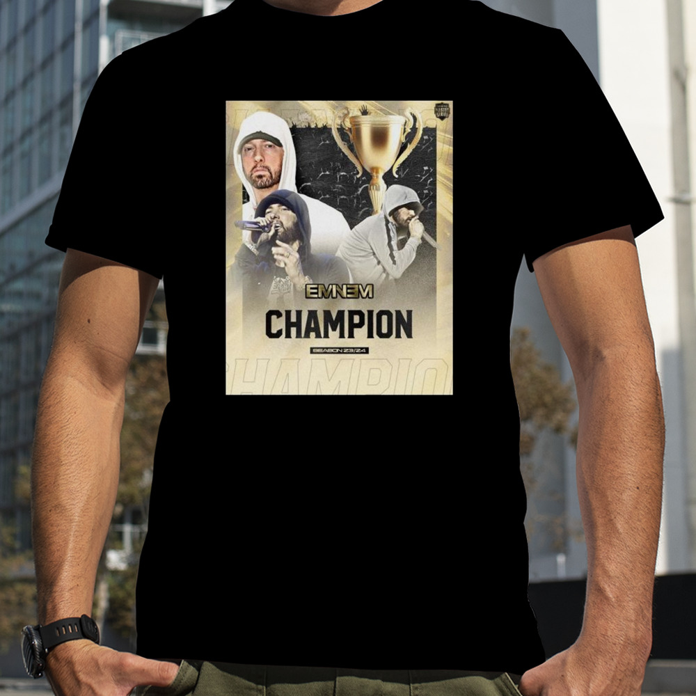 Eminem Is The Champion Of FMS International Season 23-24 T-Shirt