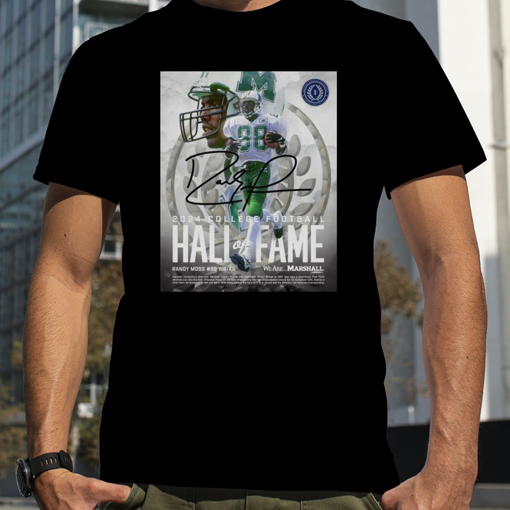 Marshall WR Great Randy Moss Will Be Inducted Into The 2024 College Football Hall Of Fame By The National Football Foundation T-Shirt