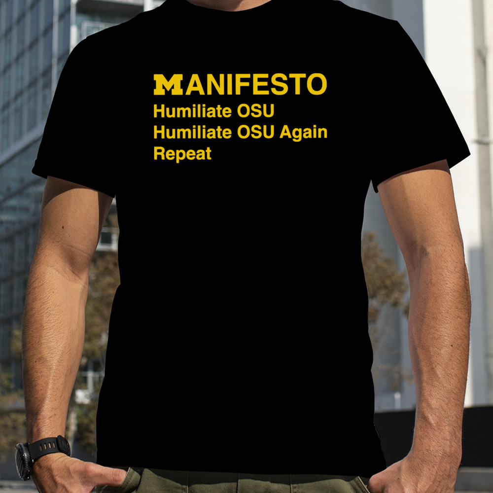 Michigan Manifesto Humiliate OSU shirt