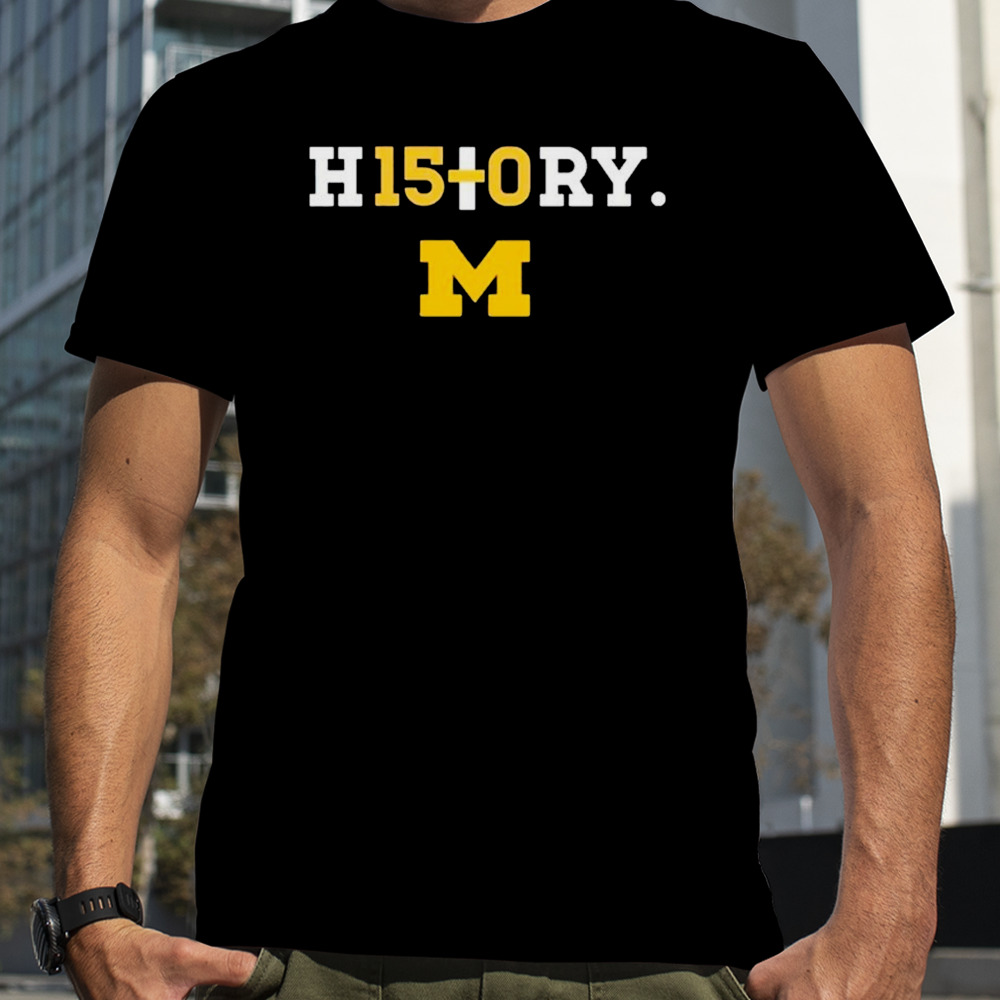 Michigan football History H15+0Ry shirt