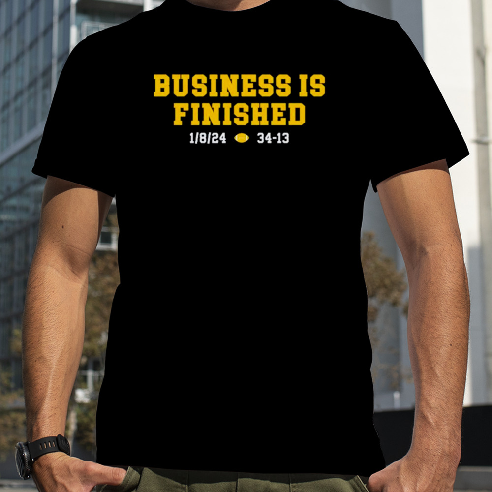 Michigan football business is finished shirt