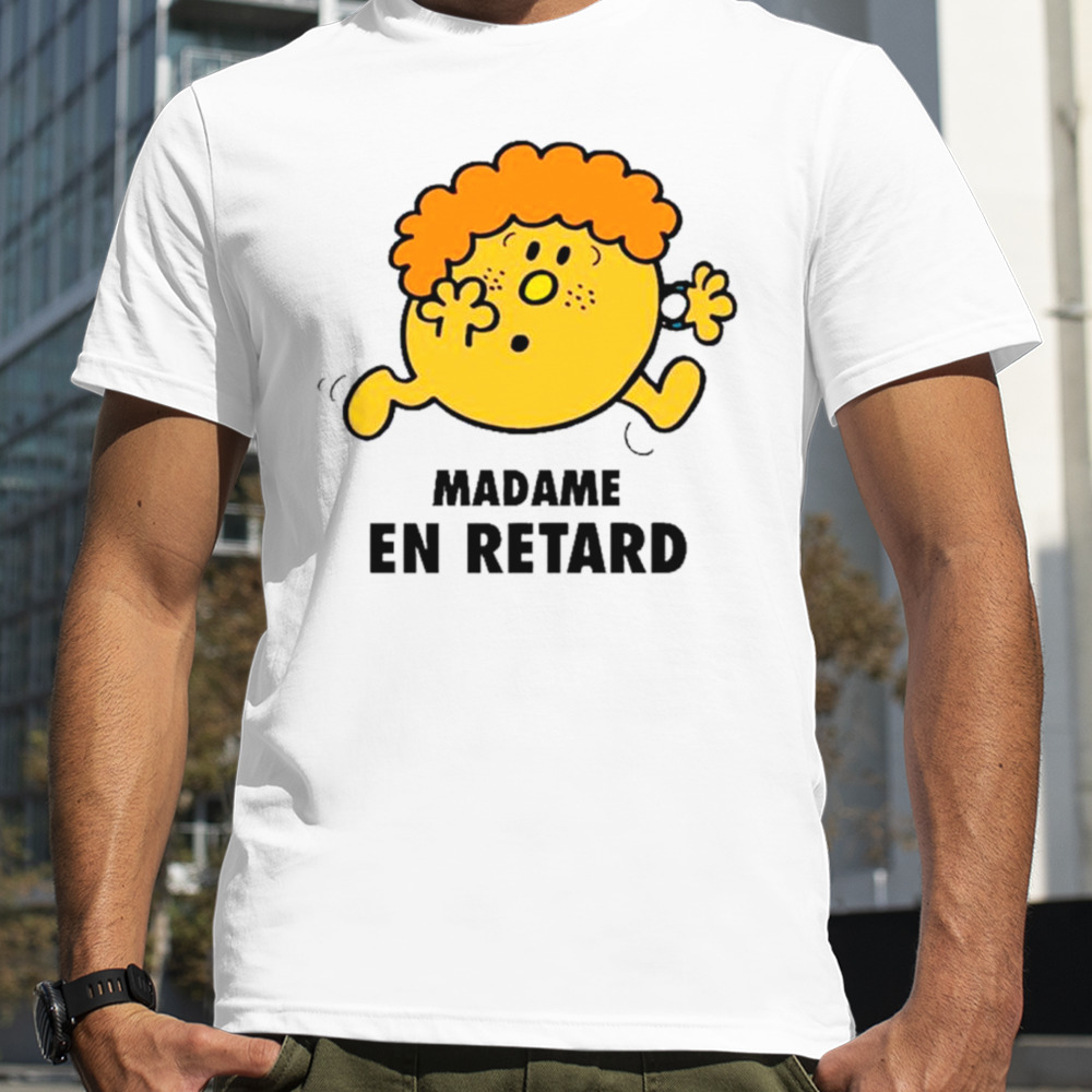 Femme madame en retard shirt