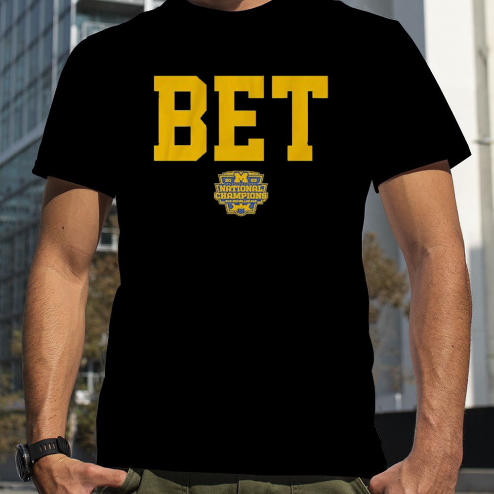 Michigan Wolverines Bet National Champions 2023 Shirt