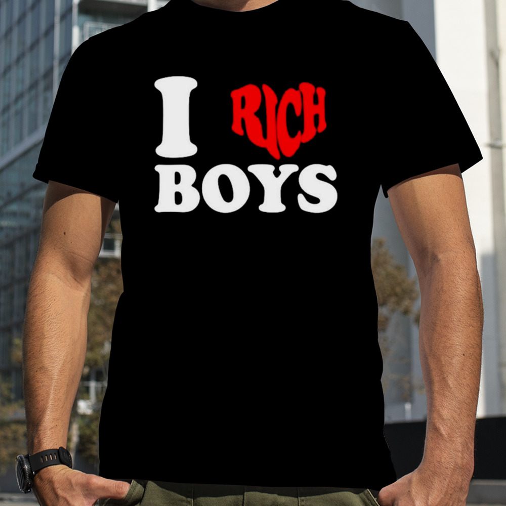 Qierraa I love rich boys shirt