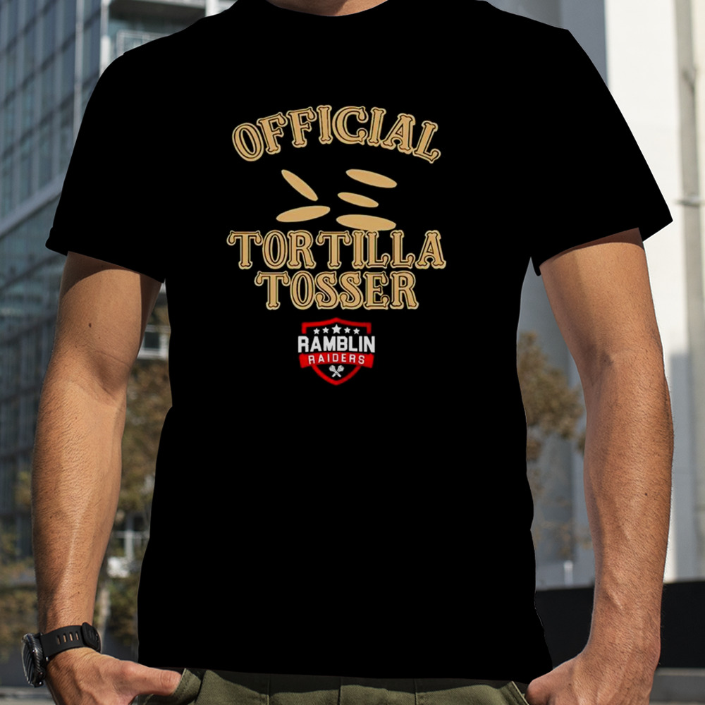 Ramblin Raiders Official Tortilla Tosser shirt