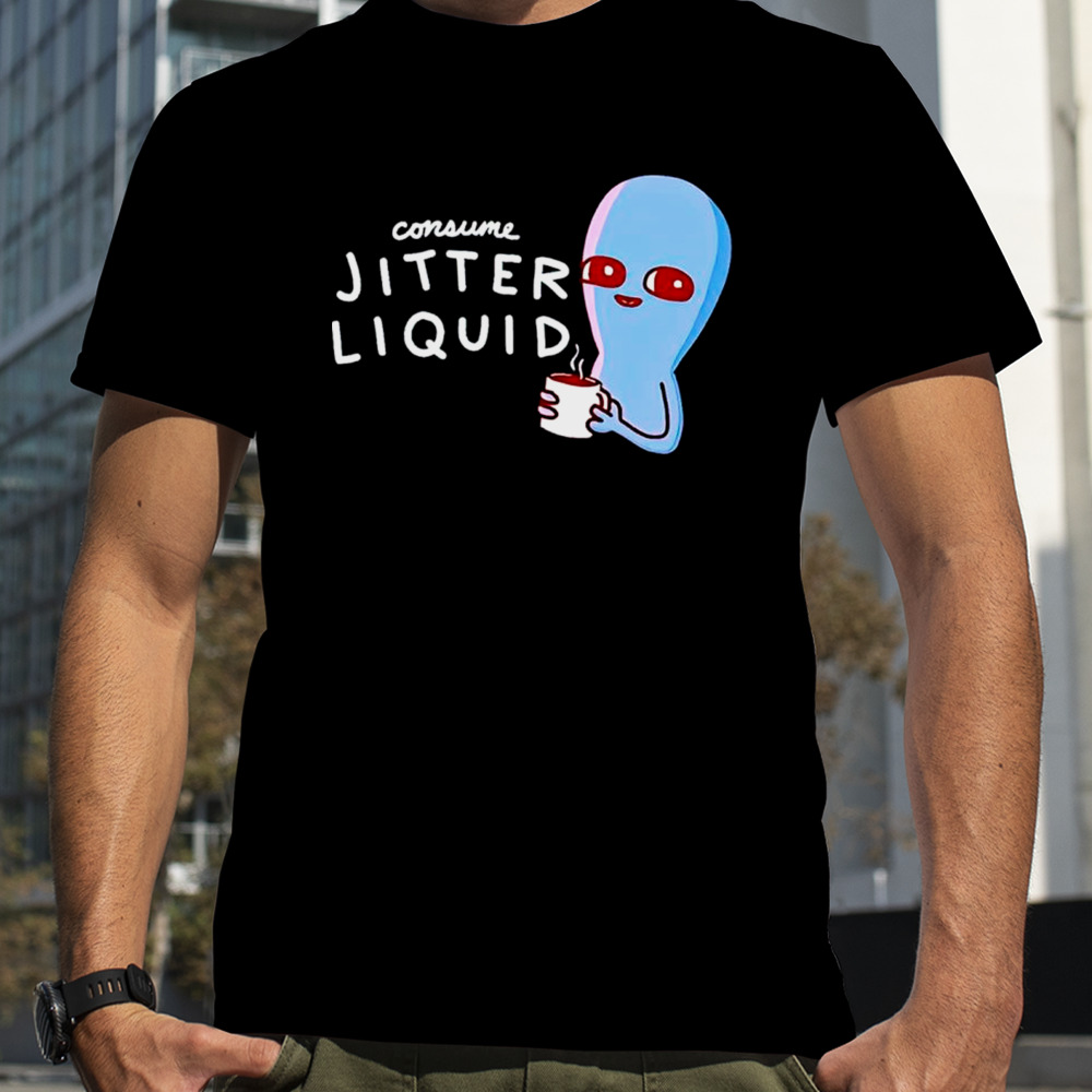 Strange planet consume jitter liquid shirt