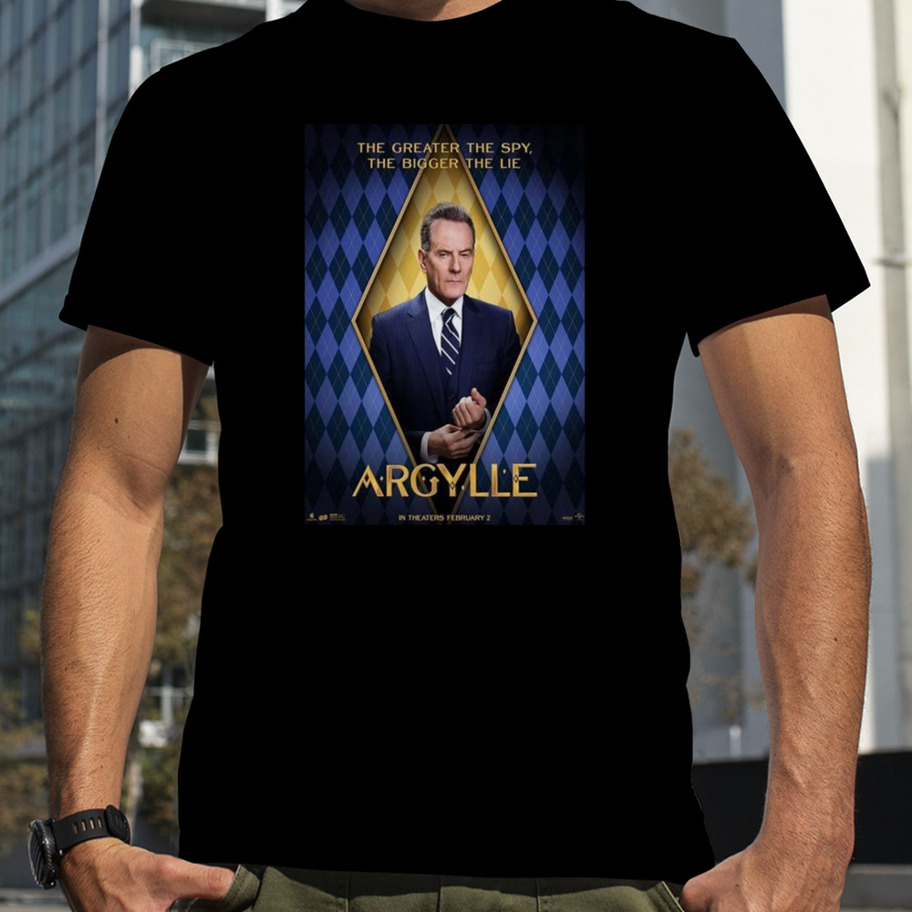 The Greater The Spy The Bigger The Lie Bryan Cranston As TBA In Argylle Movie Shirt