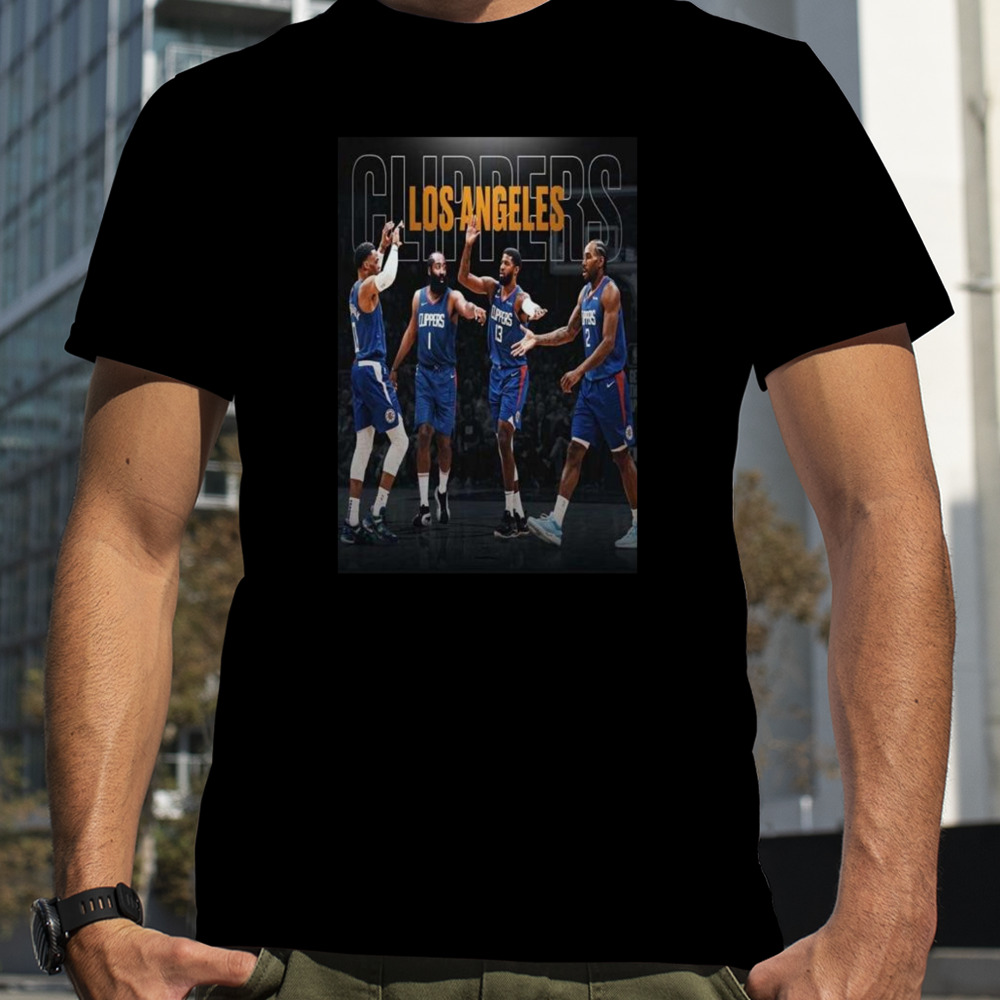 The Los Angeles Clippers Turns Things Around Since That Nightmare Start To The James Harden Era T-Shirt