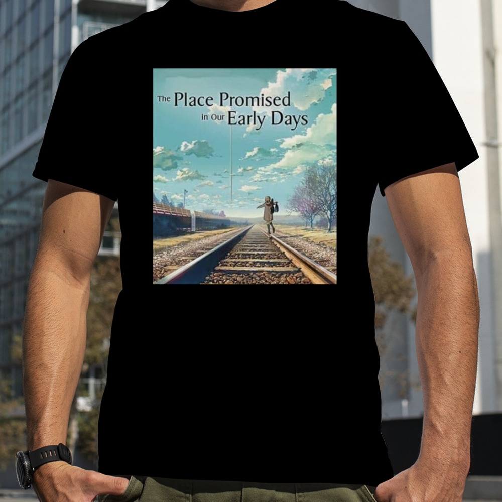 The Place Promised In Our Early Days T-Shirt