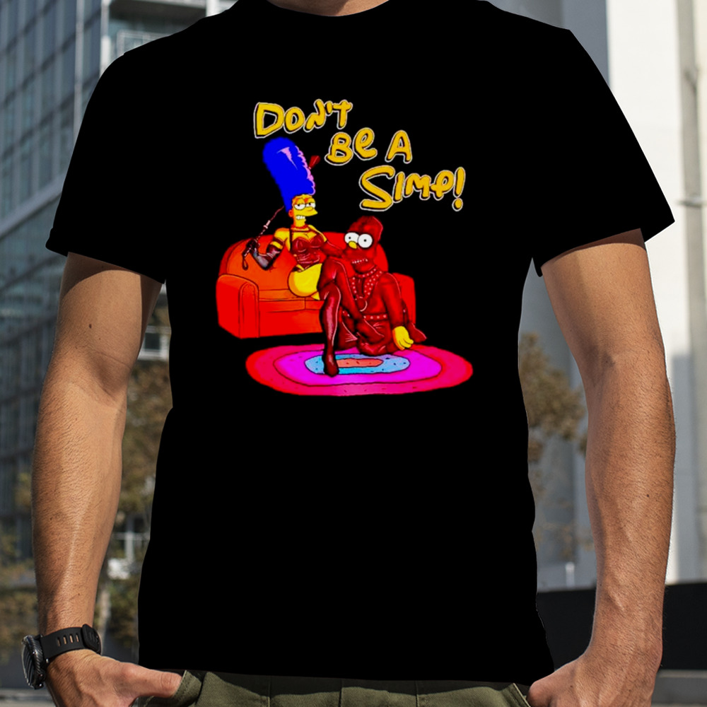 The Simpsons don’t be a simp shirt