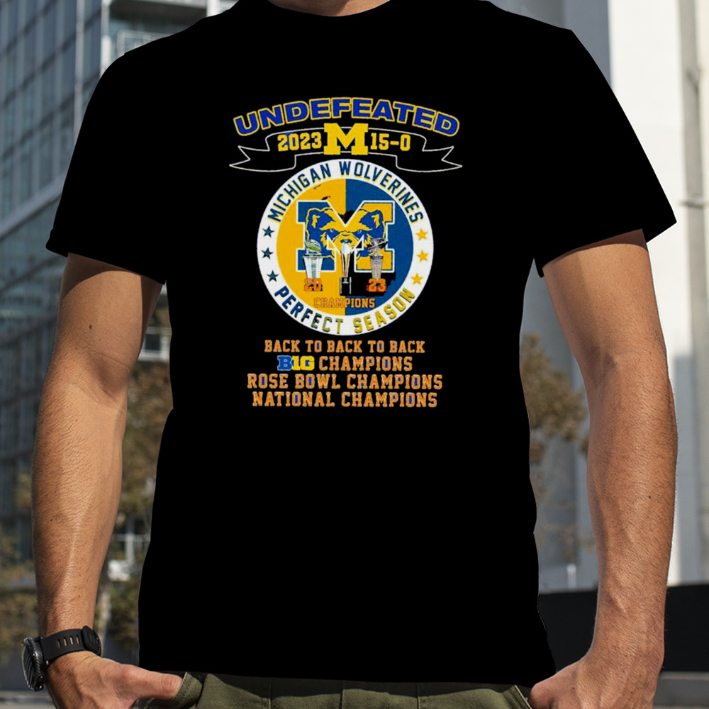 Wolverines 2023 Undefeated Perfect Season 15-0 Back To Back To Back B10 Football Champions Shirt