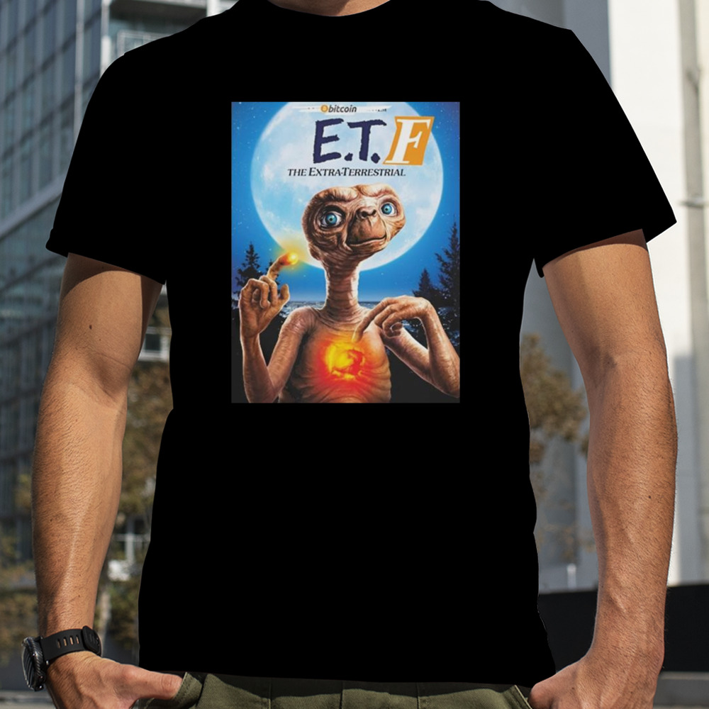 Bitcoin Etf The Extra-terrestrial Etf Phone Home T-shirt