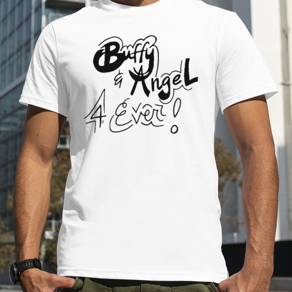 Buffy and angel 4 ever shirt