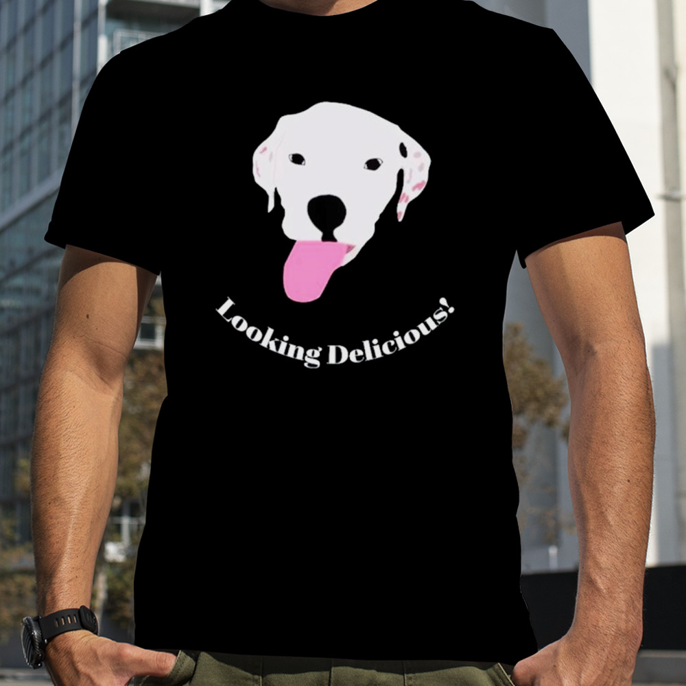 Dog Looking delicious shirt