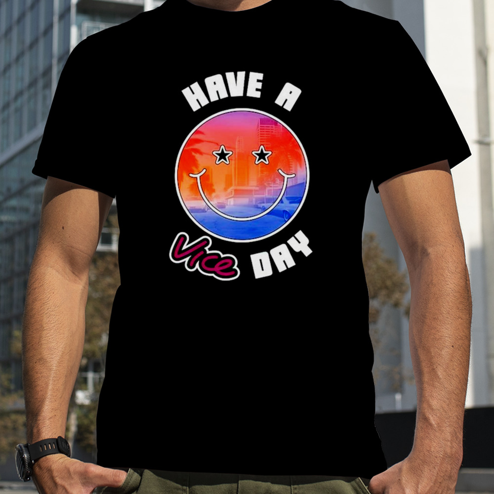 Emoji have a vice day shirt