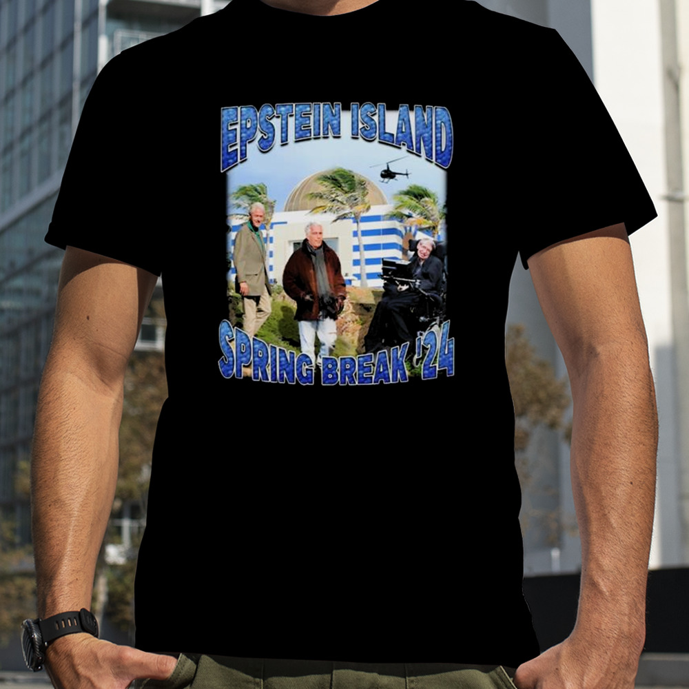 Epstein Island Spring Break 2024 T-shirt