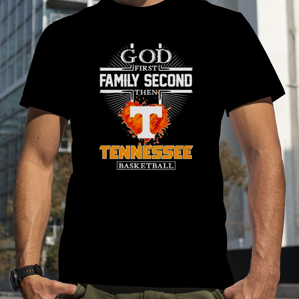 God first family second then Tennessee basketball shirt