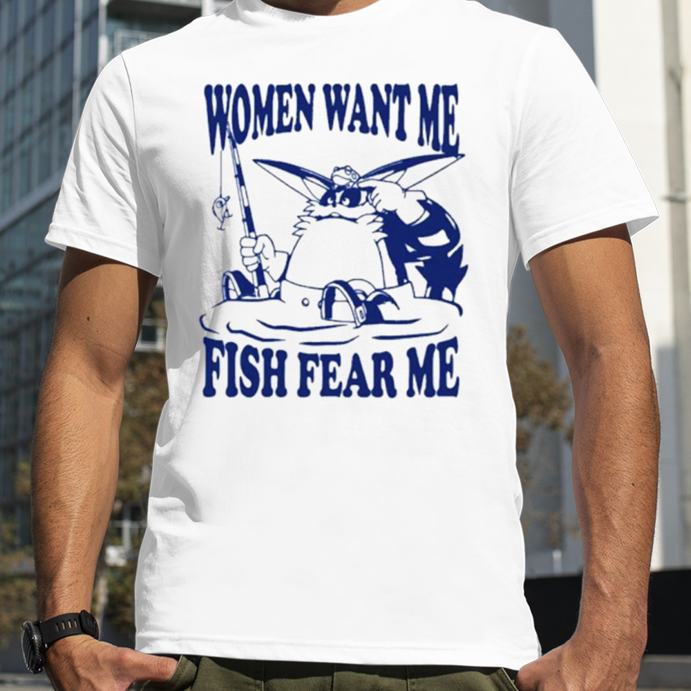 Mamono world gone fishin women want me fish fear shirt