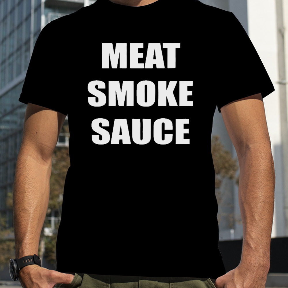 Meat smoke sauce shirt