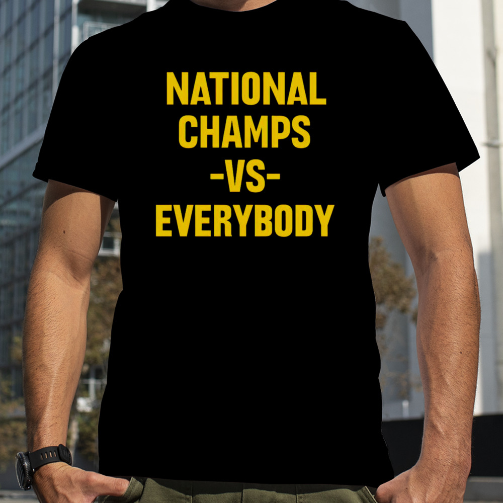 National champs vs everybody Michigan Wolverines shirt