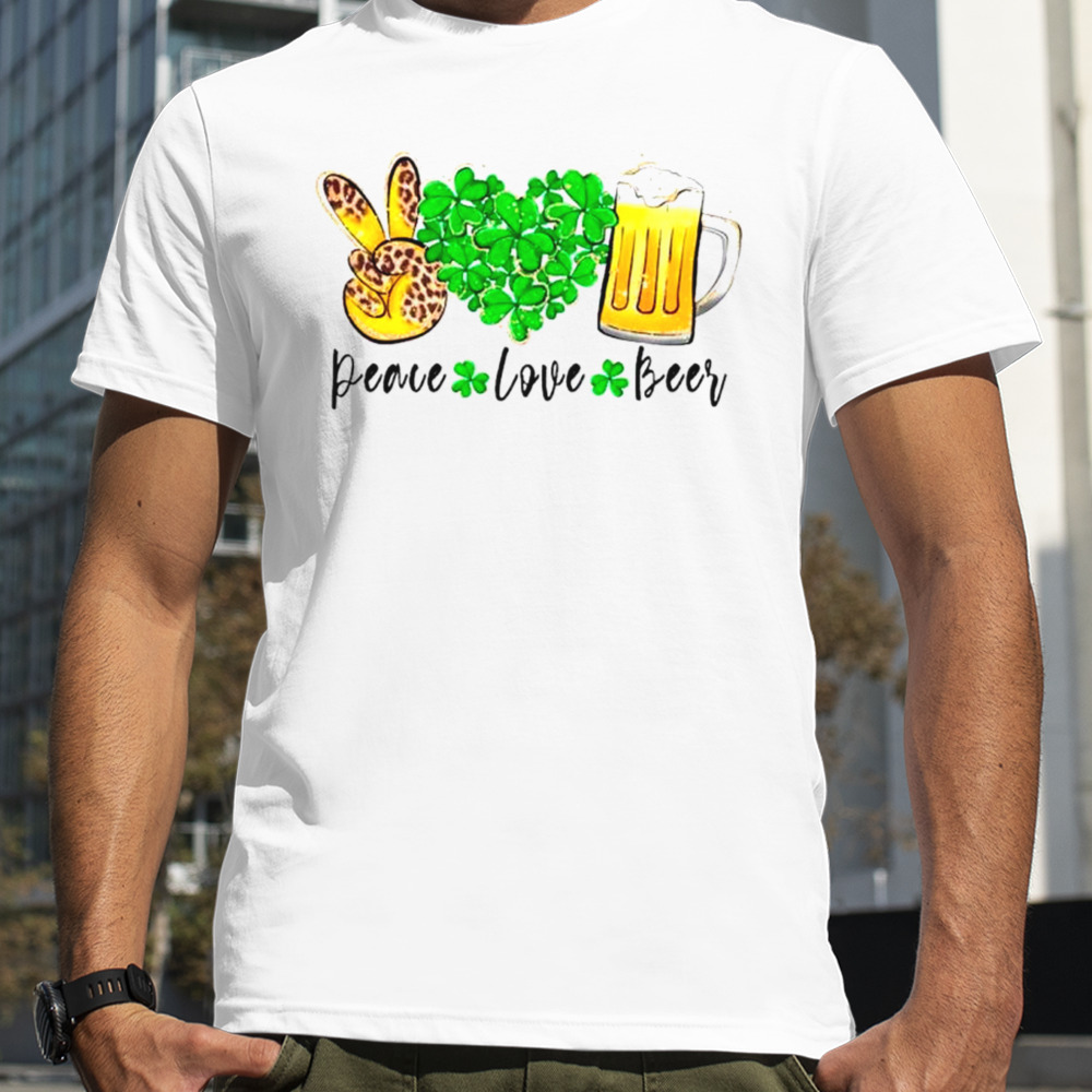 Peace love and beer St. Patrick’s day shirt