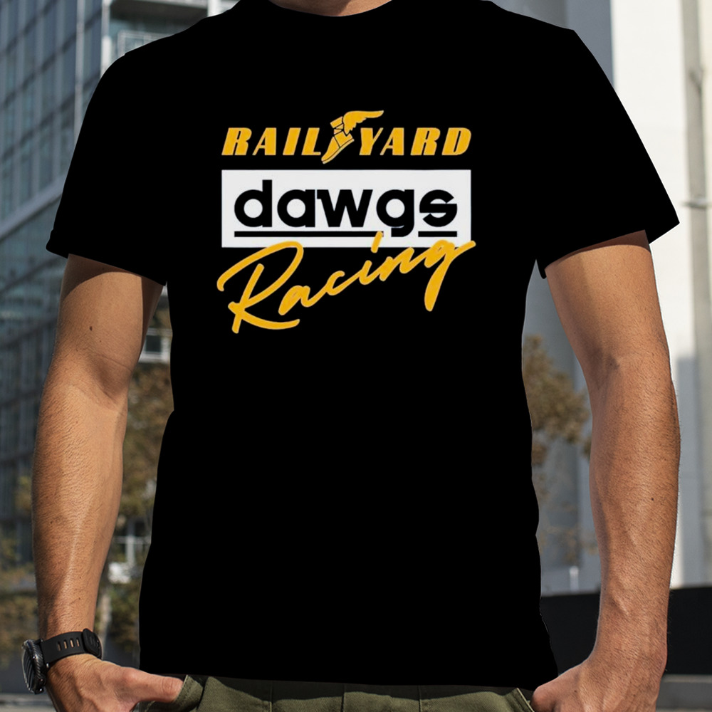 Rail Yard Dawge racing shirt