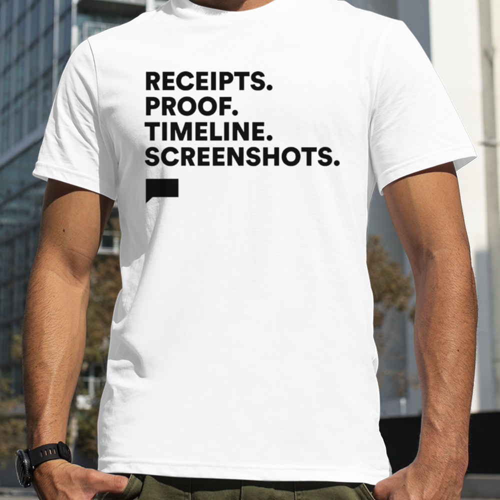 Receipts proof timeline screenshots shirt