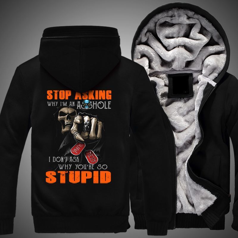 Skull Stop Asking Why Im An Asshole Over Print 3d Fleece Zip Hoodie