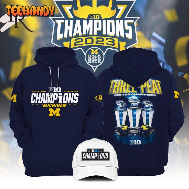 Three-peat 2023 Big Ten Champions Michigan Wolverines Hoodie