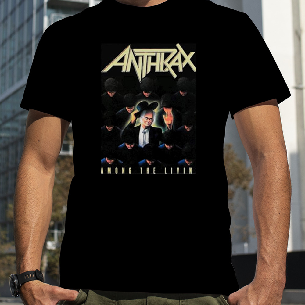 Anthrax among the living shirt