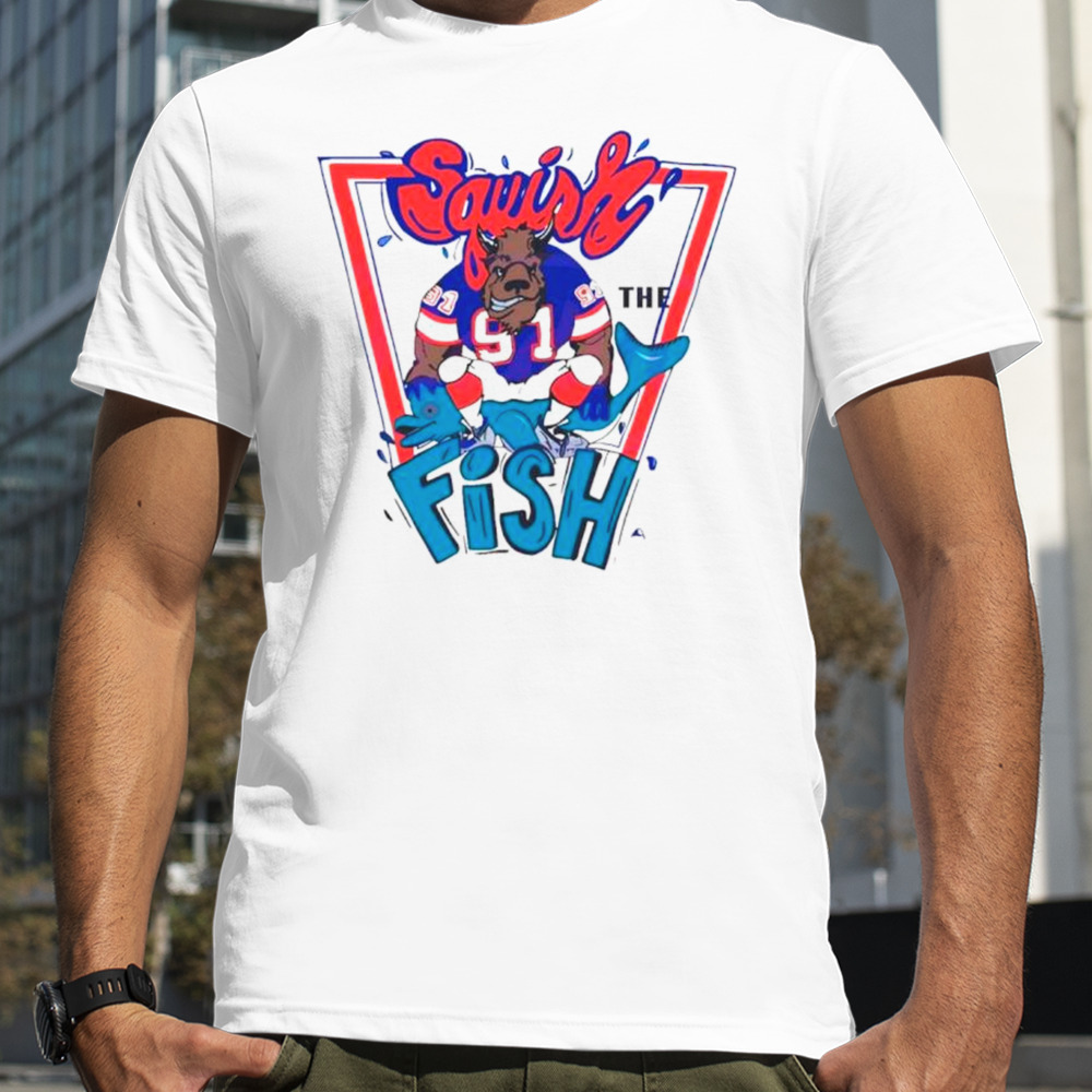 Buffalo Bills Mafia squish the fish shirt