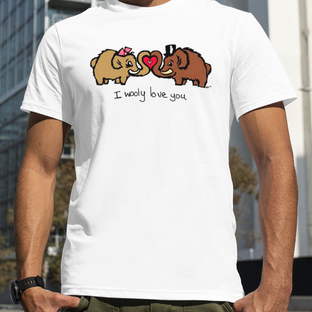 I Wooly Mammoth Love You shirt