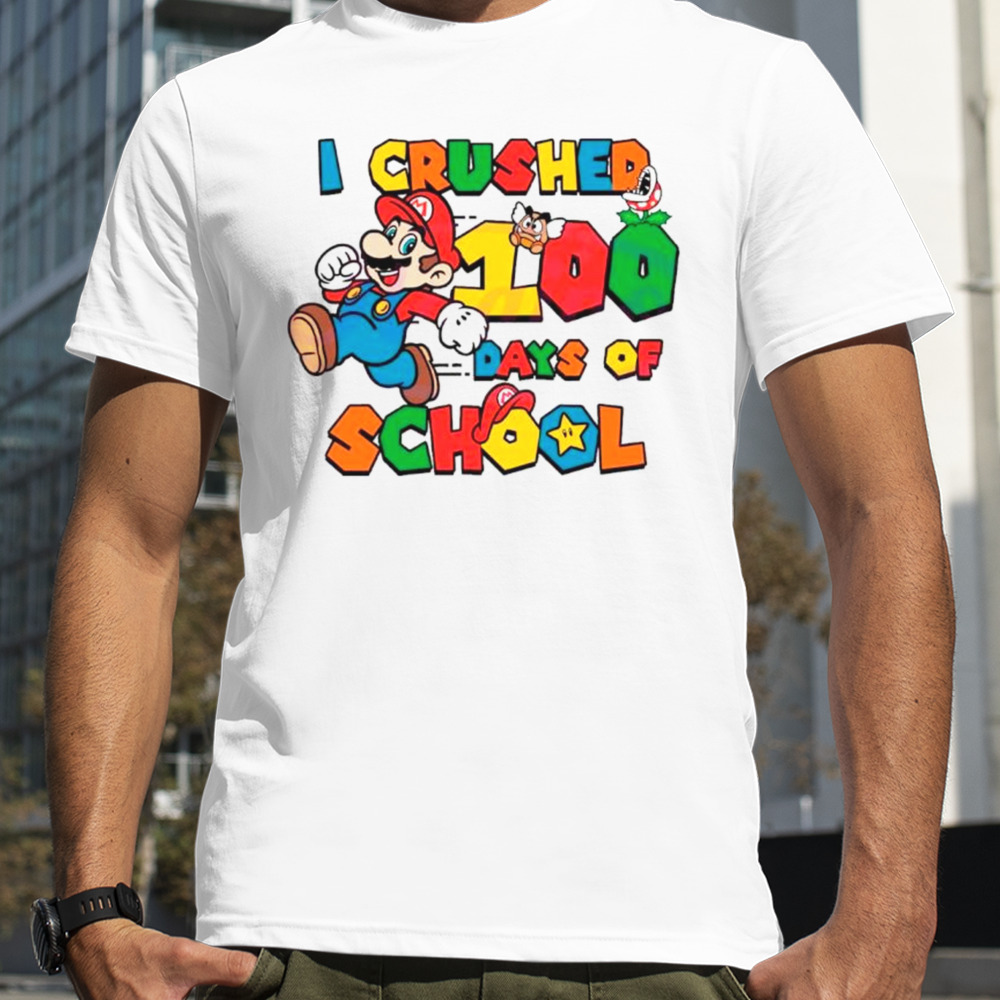 I crushed 100 days of school Mario shirt