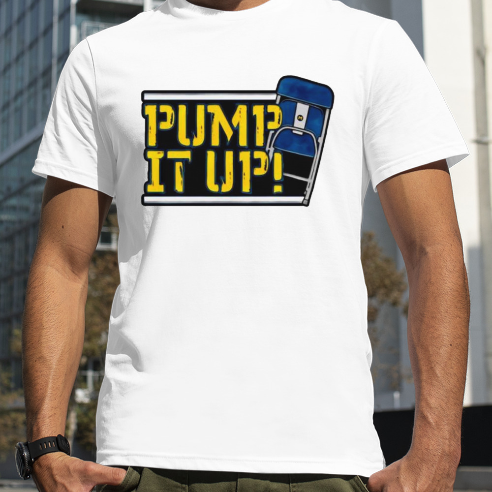 Michigan football Pump it up shirt