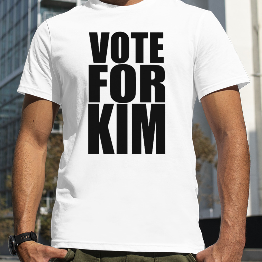 Vote for kim shirt