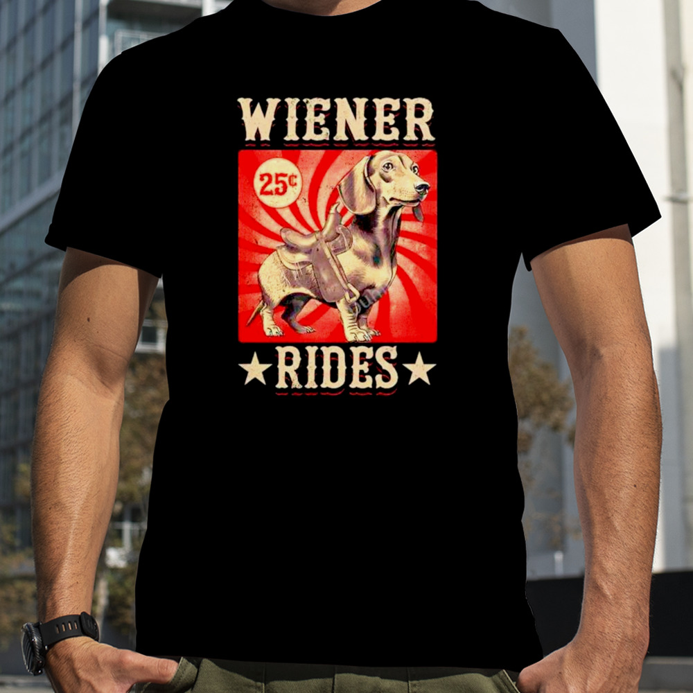 Wiener rides funny Dachshund lover shirt