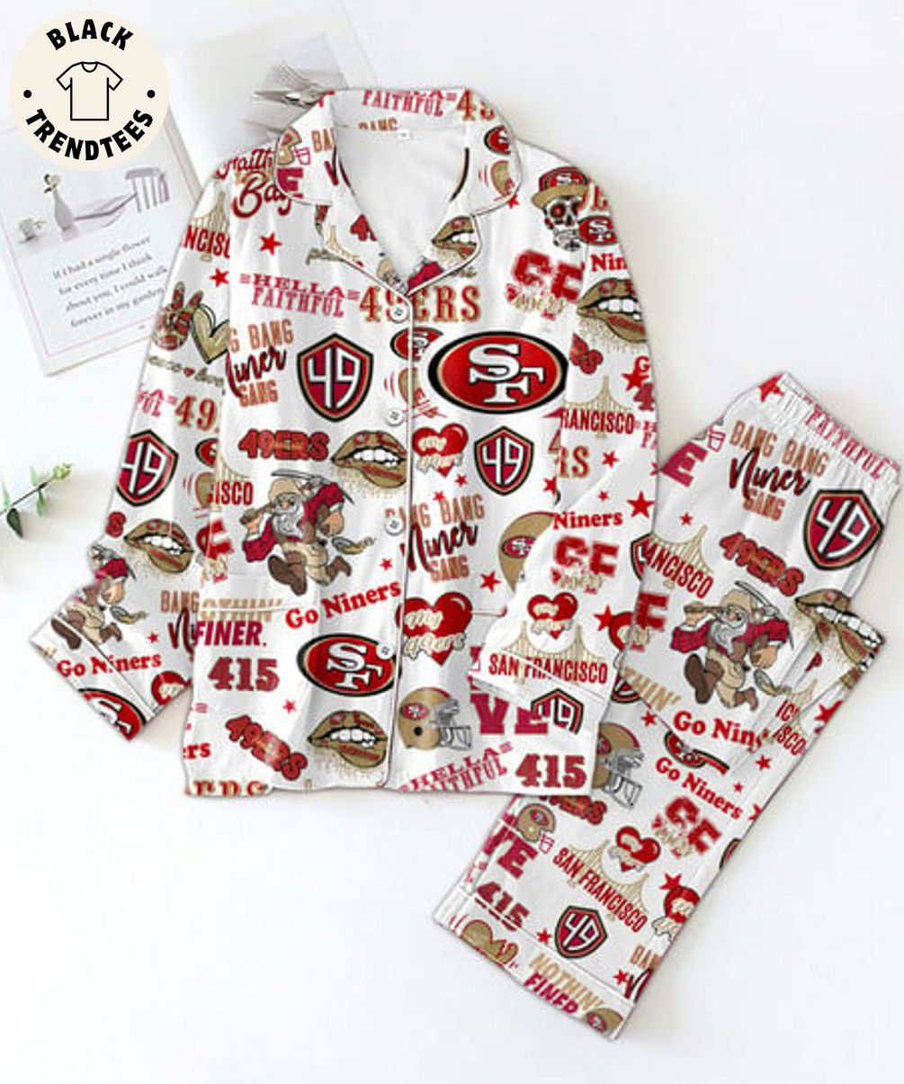 HOT TREND Hellla Faithful 49ers San Francisco Niners White Pijamas Set