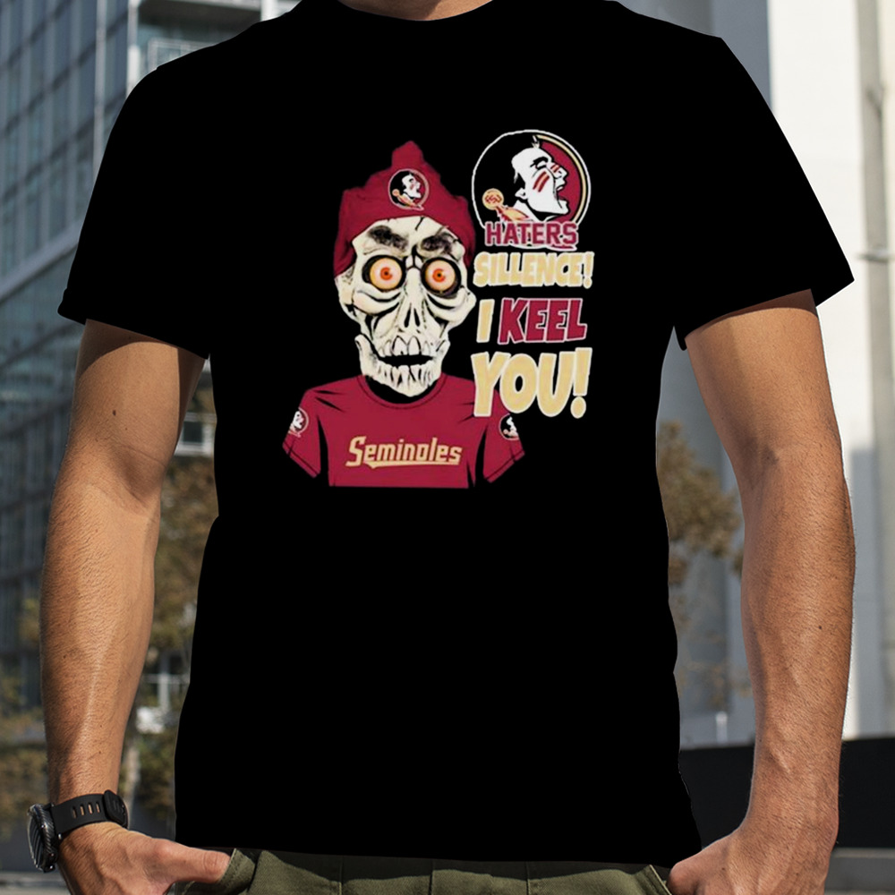 Jeff Dunham Florida State Seminoles Haters Silence! I Keel You! shirt