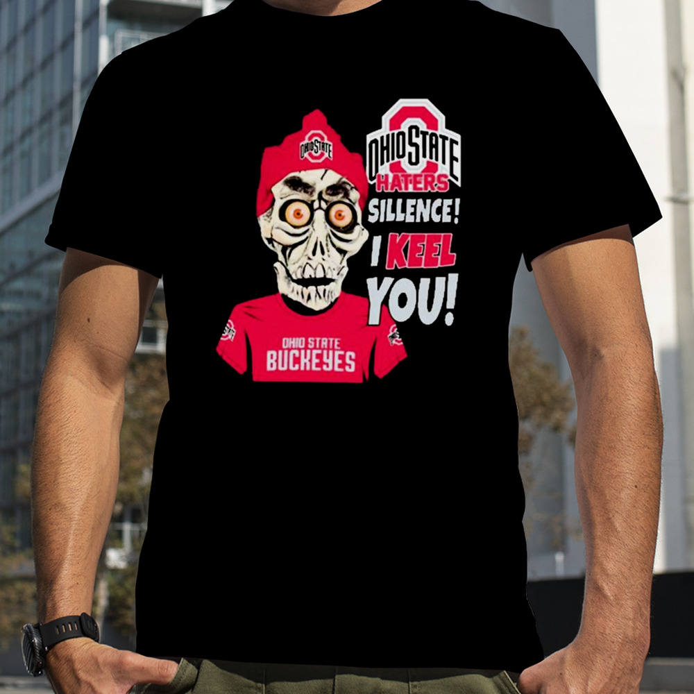 Jeff Dunham Ohio State Buckeyes Haters Silence! I Keel You! shirt