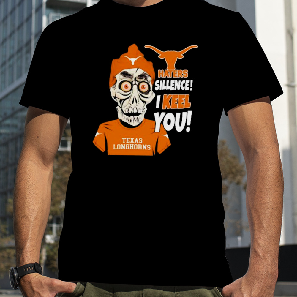 Jeff Dunham Texas Longhorns Haters Silence! I Keel You shirt