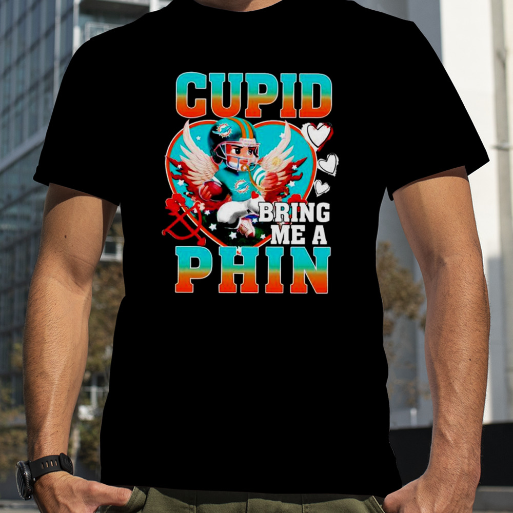 Miami Dolphins Cupid Bring Me A Phin Valentine shirt